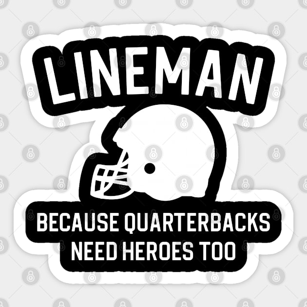 Funny Lineman Gift Football Gift Lineman Because Quarterbacks Sticker by kmcollectible